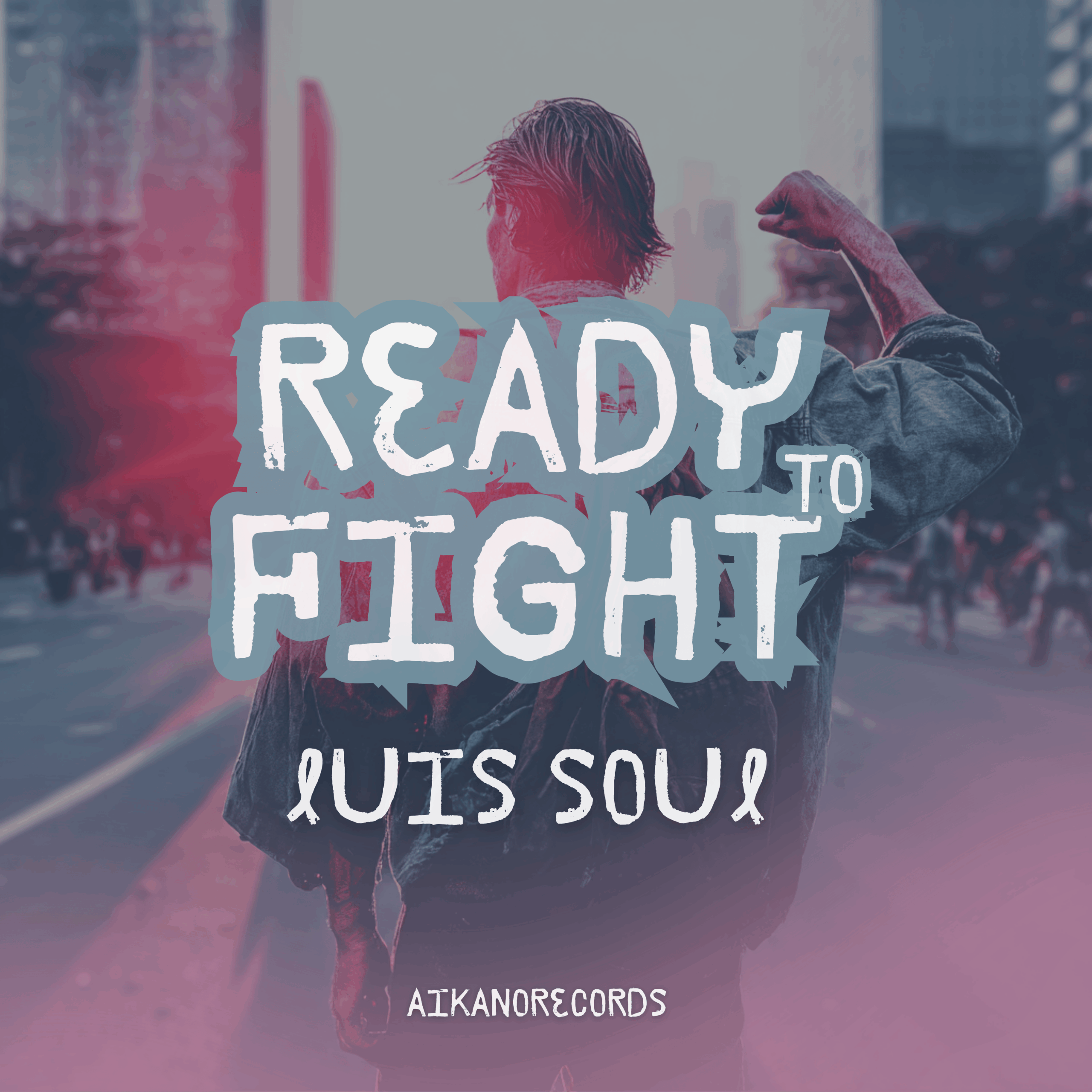 Ready to Fight Song Cover - Luis Soul - Aikano Records